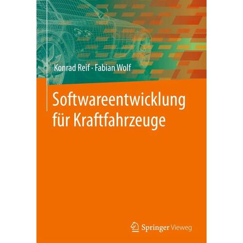 Softwareentwicklung für Kraftfahrzeuge – Konrad Reif, Fabian Wolf