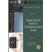 Apple Watch Series Complete Users Guide The Beginner and Pros Manual to Master Your Apple Watch Series and WatchOS Complete Guide to Learn Advanced Tips and Tricks