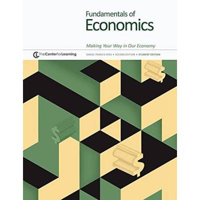 Fundamentals of Economics Making Your Way in Our Economy
