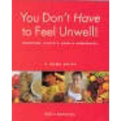 You Dont Have To Feel Unwell Nutrition Lifestyle Herbs Homeopathy