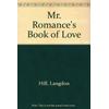 Mr Romances Book of Love Passionate Secrets of Americas Greatest Lovers
