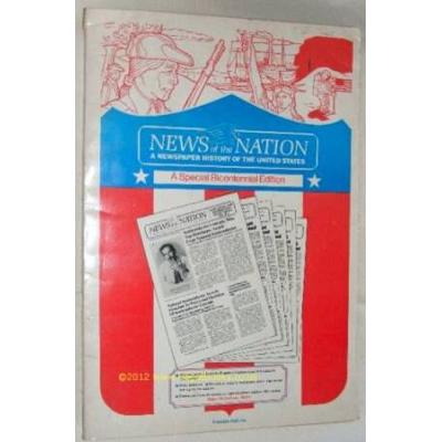 News of the Nation A Newspaper History of the United States
