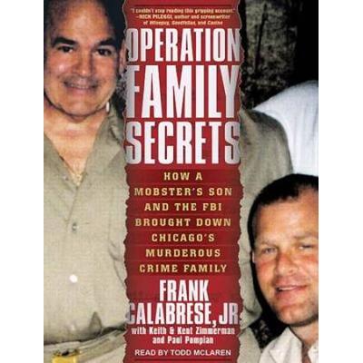 Operation Family Secrets How a Mobsters Son and th...