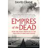 Empires of the Dead - David Crane