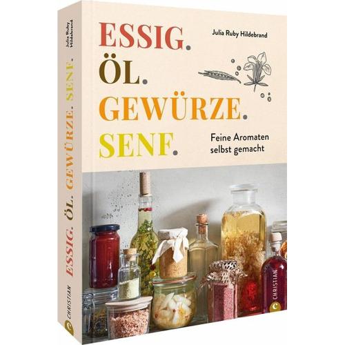 Essig. Öl. Gewürze. Senf. – Julia Ruby Hildebrand