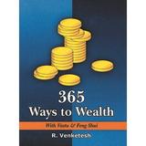 365 Ways to Wealth with Vastu & Feng Shui 365