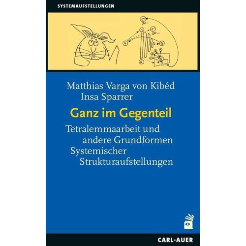 Ganz im Gegenteil – Matthias Varga von Kibéd, Insa Sparrer