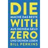 Die with zero - Bill Perkins