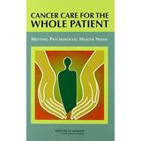 Pre-Owned Cancer Care for the Whole Patient: Meeting Psychosocial Health Needs Hardcover 0309111072 9780309111072 Institute of Medicine Board on Health Care Services Committee on Psychosocial Serv
