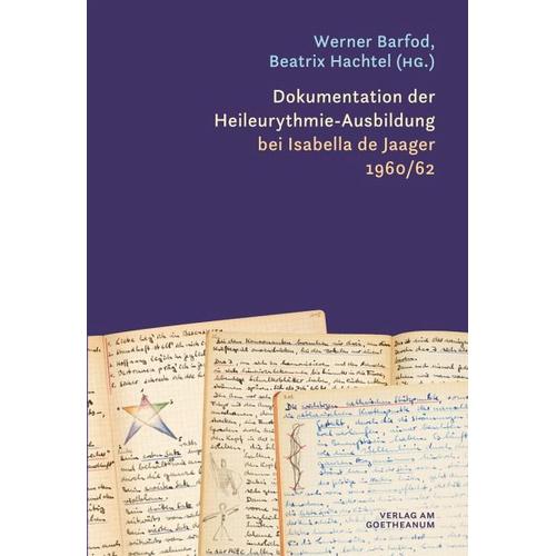 Dokumentation der Heileurythmie-Ausbildung bei Isabella de Jaager 1960/62 - Werner Herausgegeben:Barfod, Beatrix Hachtel