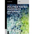 De Gruyter Stem / Polymer Matrix Composite Materials - Debdatta Ratna, Bikash Chandra Chakraborty, Kartoniert (TB)