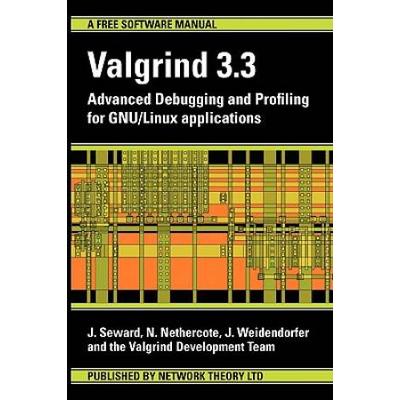 Valgrind 3.3 - Advanced Debugging And Profiling Fo...