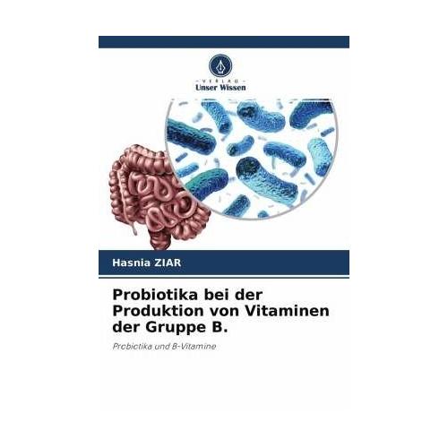 Probiotika bei der Produktion von Vitaminen der Gruppe B. – Hasnia ZIAR