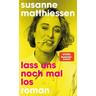 Lass uns noch mal los - Susanne Matthiessen