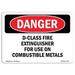 OSHA Danger Sign - D-Class Fire Extinguisher for Use on Combustible