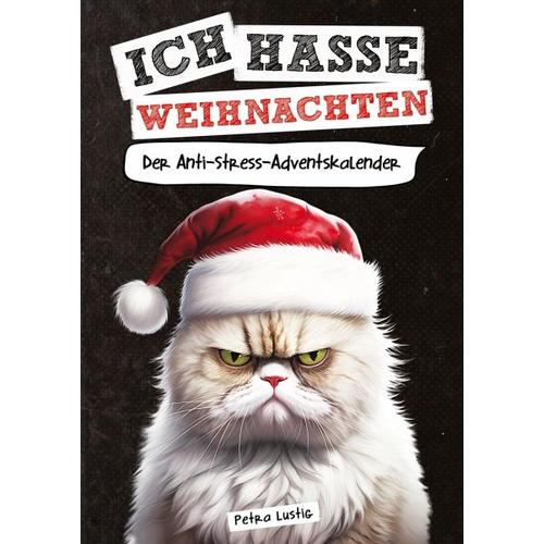 Ich hasse Weihnachten! – Petra Lustig