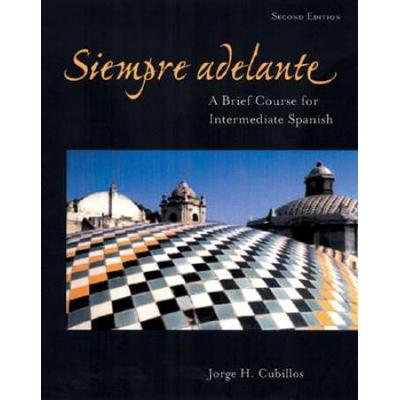 Siempre Adelante: A Brief Course for Intermediate Spanish