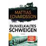 Dunkelkaltes Schweigen - Mattias Edvardsson