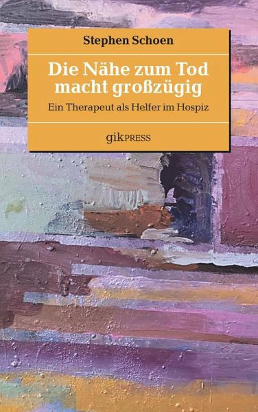 Die Nähe zum Tod macht großzügig – Stephen Schoen