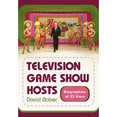 Television Game Show Hosts: Biographies Of 32 Star...