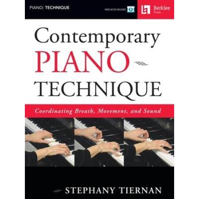 Contemporary Piano Technique Coordinating Breath, Movement, And Sound (Book/Online Media) [With Dvd]