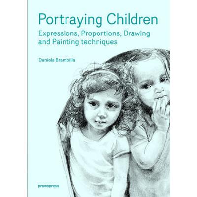 Portraying Children: Expressions, Proportions, Dra...