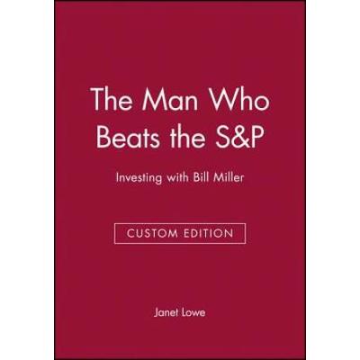 The Man Who Beats The S&P: Investing With Bill Miller