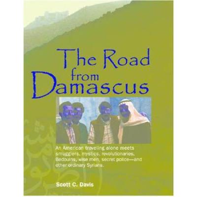 The Road From Damascus: A Journey Through Syria