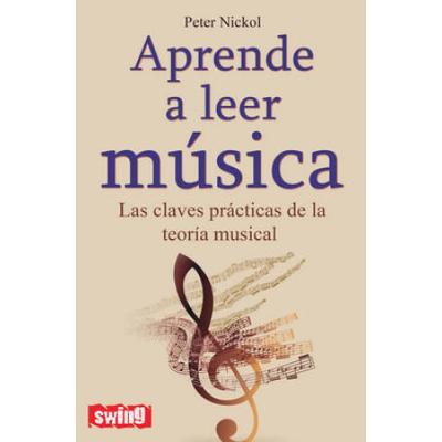 Aprende A Leer MSica: Las Claves PrCticas De La TeorA Musical