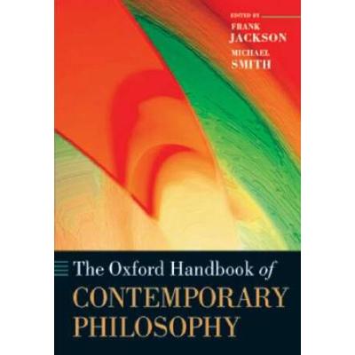 The Oxford Handbook Of Contemporary Philosophy