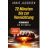 72 Minuten bis zur Vernichtung - Annie Jacobsen