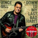 DOWN TO MY LAST BAD HABIT Vince Gill CD NEW