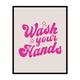 Poster Master Wash Your Hands Poster - Typography Print - Trendy Art - Modern Art - Bathroom Wall Decor - Guest Bath Decoration - Powder Room Wall Decor - Pink Restroom Decor - 16x20 UNFRAMED Wall Art