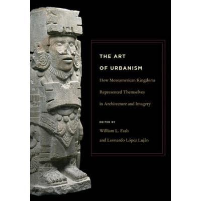 The Art of Urbanism: How Mesoamerican Kingdoms Rep...