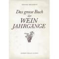 Das grosse Buch der Weinjahrgänge - Charakter, Qualität und Entwicklung der klassischen Gewächse der Welt von 1653 bis 1982 / The great Vintage Wine