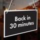 Back In 30 Minutes Hanging Sign, Shop Window/Door - 120mm x 200mm Sign - 21 Colours