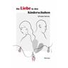Die Liebe in den Kinderschuhen - Elfriede Nemec