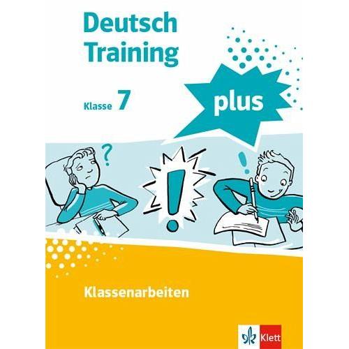 Deutsch Training plus. Klassenarbeiten 7. Schülerarbeitsheft mit Lösungen Klasse 7