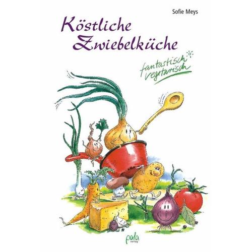 Köstliche Zwiebelküche – Sofie Meys