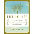 Pre-Owned Life in Life: Live Longer Strengthen Your Relationships and Create a Healthier Life: A Meditation Journal Hardcover