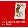 Der Berliner Bierboykott von 1894 - Detlef Brennecke