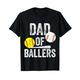 Dad of Ballers Funny Dad of Baseball and Softball Player Unisex T-Shirt Funny Cute Softball Fathers Day