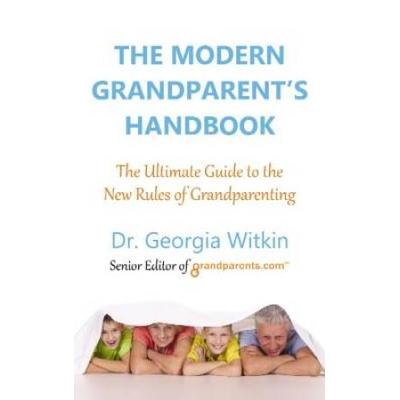 The Modern Grandparent's Handbook: The Ultimate Gu...