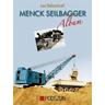 Menck-Seilbagger-Album - Leo Helmschrott
