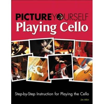 Picture Yourself Playing Cello StepByStep Instruct...