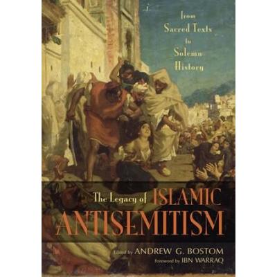 Legacy Of Islamic Antisemitism From Sacred Texts To Solemn History
