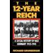 The 12-Year Reich: A Social History Of Nazi Germany, 1933-1945