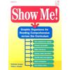 Show Me Graphic Organizers for Reading Comprehension Across the Curriculum