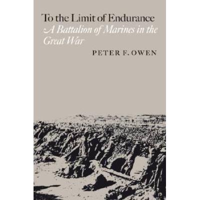 To Limit Of Endurance A Battalion Of Marines In Great War