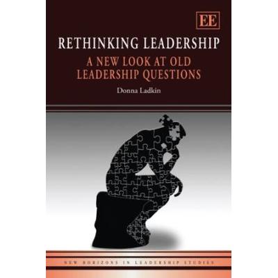 Rethinking Leadership A New Look at Old Leadership Questions New Horizons in Leadership Studies series